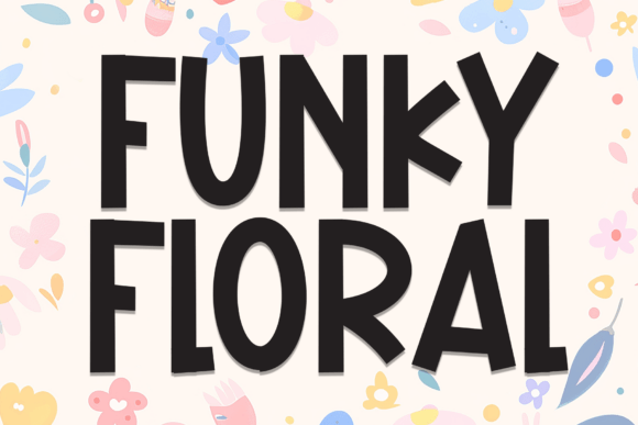 Funky Floral: A Playful Display Font for Creative Projects